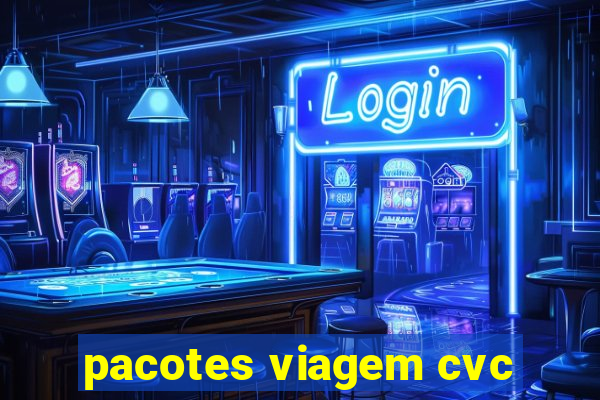 pacotes viagem cvc